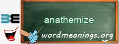 WordMeaning blackboard for anathemize